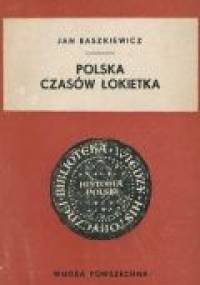 Polska czasów Łokietka - Jan Baszkiewicz