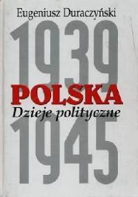 Polska. Dzieje polityczne 1939-1945 - Eugeniusz Duraczyński