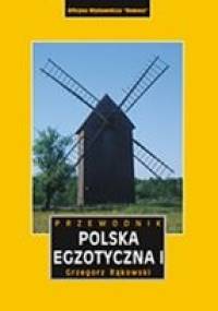 Polska egzotyczna. Tom 1. - Grzegorz Rąkowski