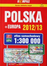 Polska + Europa 2012/13 - atlas samochodowy 1:300000 - praca zbiorowa