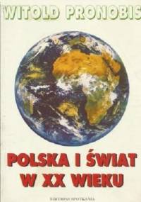 Polska i świat w XX wieku - Witold Pronobis