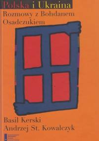 Polska i Ukraina. Rozmowy z Bohdanem Osadczukiem