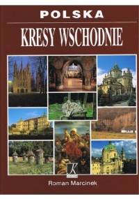 Polska. Kresy wschodnie - Roman Marcinek