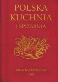Polska Kuchnia i Spiżarnia - Jadwiga Izdebska