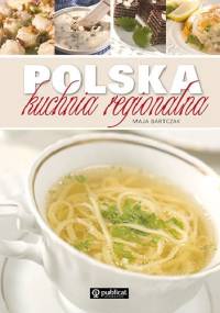 Polska kuchnia regionalna - Maja Bartczak