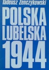 Polska Lubelska 1944 - Tadeusz Żenczykowski