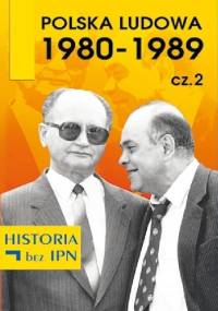 Polska Ludowa 1980–1989. Cz. 2 - praca zbiorowa