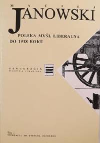 Polska myśl liberalna do 1918 roku - Maciej Janowski