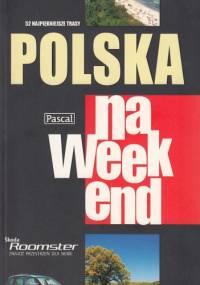 Polska na weekend - praca zbiorowa