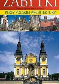 POLSKA. Niezwykłe zabytki - Tadeusz Glinka, Marek Piasecki