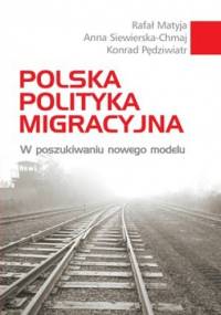 Polska polityka migracyjna. W poszukiwaniu nowego modelu