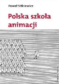 Polska szkoła animacji - Paweł Sitkiewicz