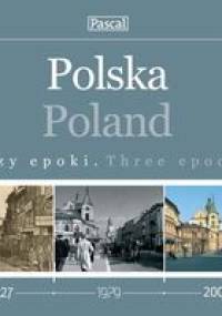 Polska Trzy epoki - Magdalena Binkowska, Joanna Mędrzak-Belczyk