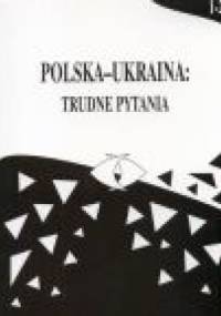 Polska-Ukraina: trudne pytania, t. 1-2 - praca zbiorowa