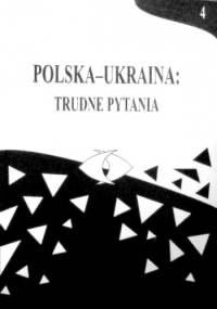 Polska-Ukraina: trudne pytania, t. 4 - praca zbiorowa