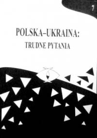 Polska-Ukraina: trudne pytania, t. 7 - praca zbiorowa