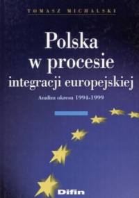 Polska w procesie integracji europejskiej - Tomasz Michalski