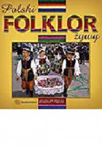 Polski folklor żywy - Anna Sieradzka