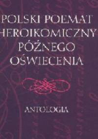 Polski poemat heroikomiczny późnego oświecenia - Roman Dąbrowski