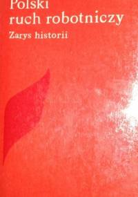 Polski ruch robotniczy. Zarys historii
