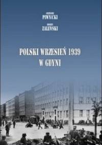 Polski wrzesień 1939 w Gdyni - Bogdan Zalewski, Grzegorz Piwnicki