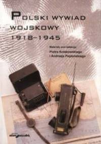 Polski wywiad wojskowy 1918-1945 - Piotr Kołakowski, Andrzej Pepłoński