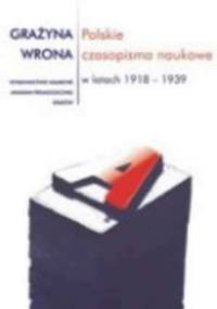 Polskie czasopisma naukowe w l.1918-1939 - Grażyna Wrona