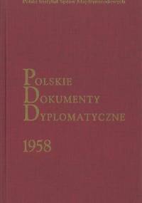 Polskie Dokumenty Dyplomatyczne 1958 - Maria Pasztor, Dariusz Jarosz