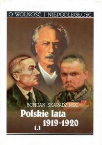 Polskie lata 1919-1920  t. 1 Polski rok 1919 - Bohdan Skaradziński