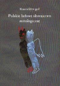 Polskie ludowe słownictwo mitologiczne - Renata Dźwigoł