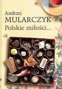 Polskie miłości... - Andrzej Mularczyk