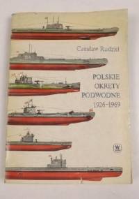 Polskie okręty podwodne 1926-1969 - Czesław Rudzki
