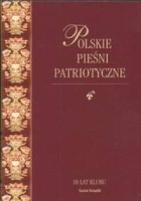 Polskie pieśni patriotyczne z nutami - Andrzej Krzysztof Kunert