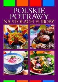 Polskie potrawy na stołach Europy