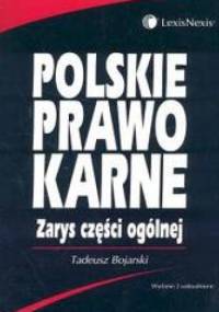 Polskie prawo karne zarys części ogólnej - Tadeusz Bojarski