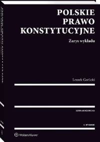 Polskie prawo konstytucyjne. Zarys wykładu - Leszek Garlicki