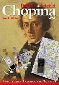 Polskie ścieżki Chopina - Jacek Weiss