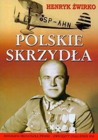 Polskie skrzydła - Henryk Żwirko