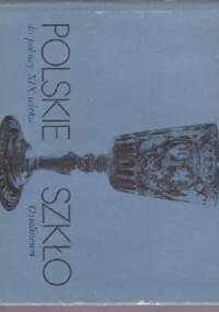 Polskie szkło do połowy XIX wieku