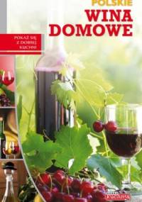 Polskie wina domowe. Pokaż się z dobrej kuchni - Łukasz Fiedoruk
