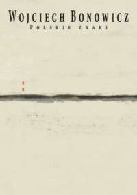 Polskie Znaki - Wojciech Bonowicz