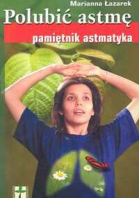 Polubić astmę T. 4 - Marianna Łazarek