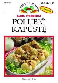 Polubić kapustę - Alina Stradecka