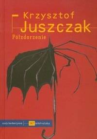 Półzdarzenie - Krzysztof Juszczak