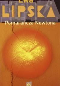 Pomarańcza Newtona - Ewa Lipska