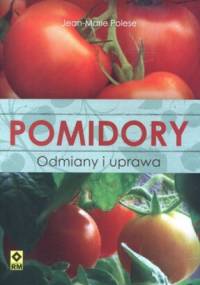 Pomidory. Odmiany i uprawa - Jean-Marie Polese