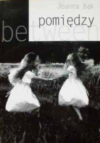 Pomiędzy - Joanna Bąk