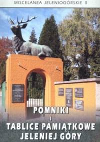 Pomniki i tablice pamiątkowe Jeleniej Góry