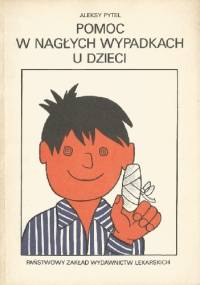 Pomoc w nagłych wypadkach u dzieci - Aleksy Pytel