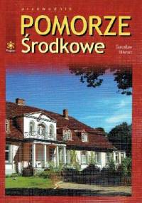 Pomorze Środkowe. Przewodnik turystyczny - Jarosław Ellwart